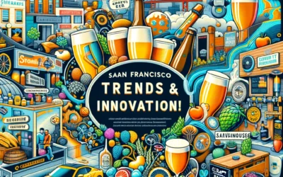 Exploring San Francisco’s Dynamic Craft Beer Scene: Trends and Innovations